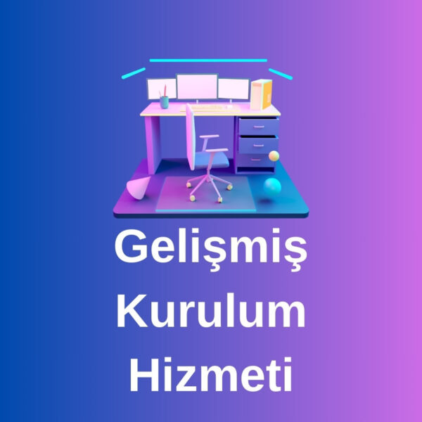 Gelişmiş Kurulum Hizmeti