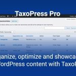 TaxoPress Pro the WordPress Taxonomy, Category and Tag Plugin